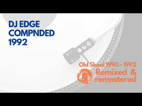 DJ Edge - Compnded : Remastered for YouTube