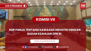 KOMISI VII DPR RI RDP PANJA TENTANG KAWASAN INDUSTRI DENGAN BADAN KEAHLIAN DPR RI
