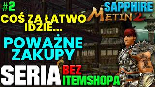 Miniaturka - METIN2 Sapphire - BEZ IS'a DO 120 #2 - POTĘŻNE ZAKUPY