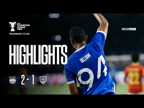 Kalahkan Manila Digger, PERSIB Lolos ke Fase Grup ACL Two | Match Highlights PERSIB vs Manila Digger