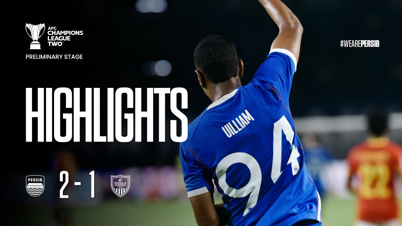 Kalahkan Manila Digger, PERSIB Lolos ke Fase Grup ACL Two | Match Highlights PERSIB vs Manila Digger