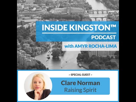 Inside Kingston™ Podcast - Ep. 47 - Clare Norman - Raising Spirit