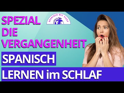Zusammenstellung der wichtigsten VERBEN der Vergangenheit: INDEFINIDO  |  Spanisch lernen im Schlaf