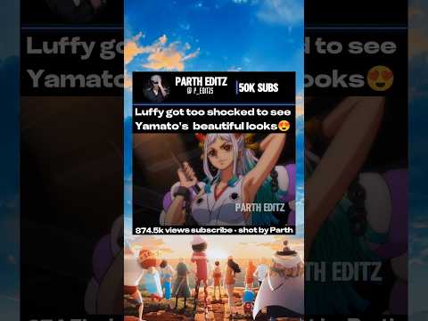 Luffy got too shocked to see Yamato's 😍 #yamato #luffy #onepiece #onepieceedit