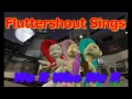 Fluttershout Sings We R Who We R 