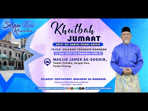 Khutbah Jumaat: Selekoh Terakhir Ramadan | Dato' Dr. Danial Zainal Abidin