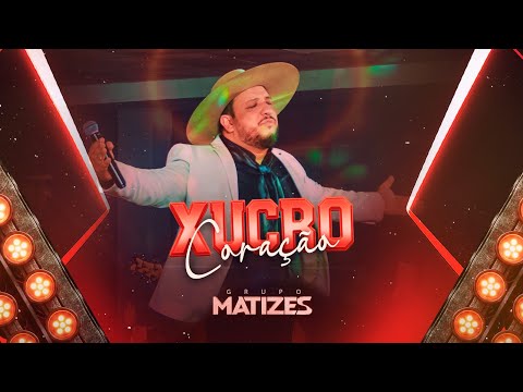 GRUPO MATIZES - XUCRO CORAÇÃO ( DVD FÉ )