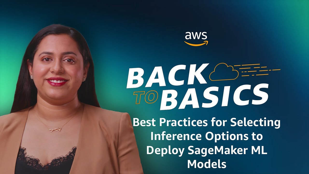 Back to Basics: Best Practices for Selecting Inference Options to Deploy SageMaker ML Models