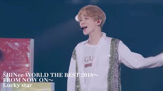 SHINee WORLD THE BEST 2018~ FROM NOW ON~ Lucky star