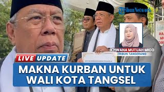 Wali Kota Tangsel Benyamin Davnie Memaknai Idul Adha 2025, Jadi Wujud Nyata Kepedulian Antar Sesama