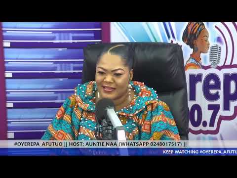 #OYEREPA_AFUTUO​ || HOST: AUNTIE NAA (WHATSAPP 0248017517) || 2-12-2021