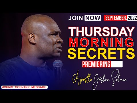 THURSDAY SECRETS, 15TH SEPTEMBER 2022 - APOSTLE JOSHUA SELMAN Commanding Your Morning