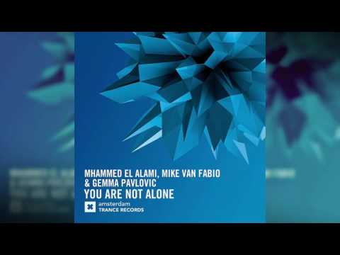 [OUT NOW] Mhammed El Alami, Mike van Fabio & Gemma Pavlovic - You Are Not Alone
