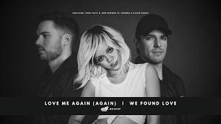 Love Me Again / We Found Love (3DGARFAST MASHUP) - DubVision, Third Party &amp; John Newman vs. Rihanna