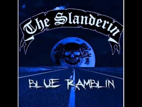 The Slanderin - Blue Ramblin