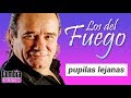Los del Fuego - Pupilas lejanas