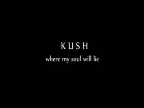 where my soul will lie / kush