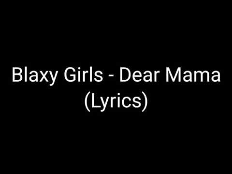 Blaxy Girls - Dear Mama (Lyrics)