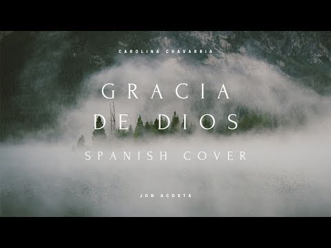 Gracia de Dios (Goodness of God by Bethel) Spanish Cover • Carolina Chavarria