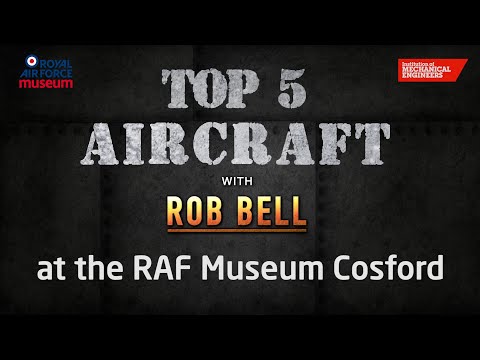 Cosford's Top 5 Aircraft with Rob Bell