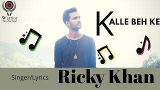 Ricky khan ||  kalle beh ke || Warrior Production || Latest punjabi songs