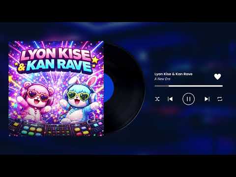 Lyon Kise & Kan Rave - A New Era