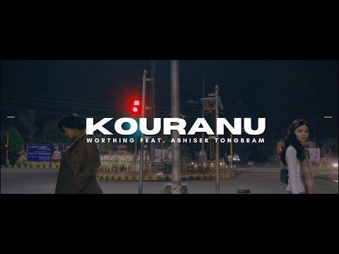 Kouranu - Worthing ft. Abhisek Tongbram (Prod. by @VissNingthouja) [Official Video]