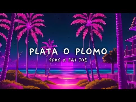 2Pac X Fat Joe - Plata o Plomo (Hustle Corp. Remix) (lyrics)