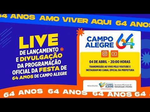 LIVE DE LANÇAMENTO E DIVULGAÇÃO DA PROGRAMAÇÃO OFICIAL DA FESTA DE 64 ANOS DE CAMPO ALEGRE