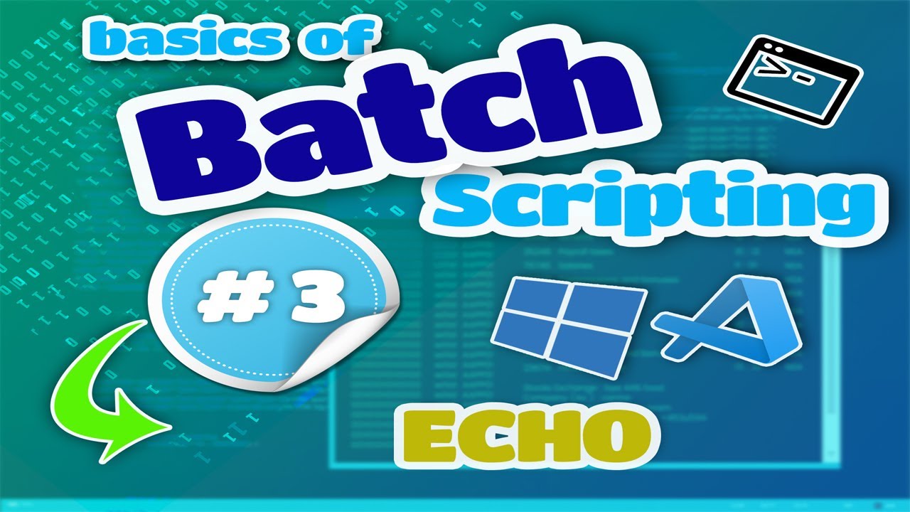 Basics of Batch Scripting - 03 - Echo