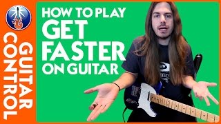 How to Get Faster on Guitar - Exercises for Building Speed