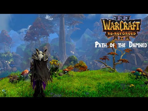 Warcraft 3 Re-Reforged: Path of the Damned - Into the Realm Eternal (CINEMATIC)