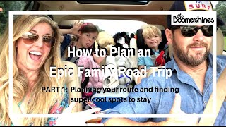 How to Plan an Epic Family Road Trip -- PART 1