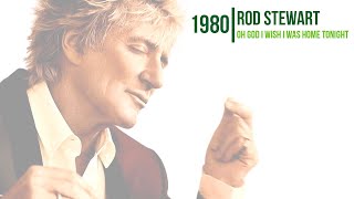 Rod Stewart  -  Oh God I Wish I Was Home Tonight