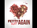 Fetty Wap Again 8D