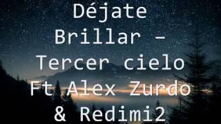 Déjate Brillar – Tercer Cielo Ft Alex Zurdo &amp; Redimi2✨