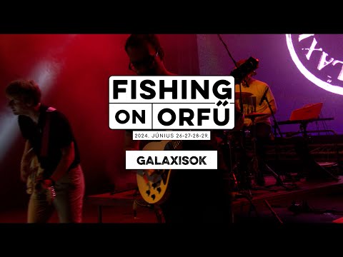 Galaxisok - Fishing on Orfű 2024 (Teljes koncert)