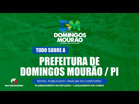 CONCURSO PREFEITURA DE DOMINGOS MOURÃO/PI  + PLANEJAMENTO DE ESTUDOS (EDITAL PUBLICADO)