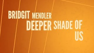 Bridgit Mendler - Deeper Shade Of Us (Lyric Video)