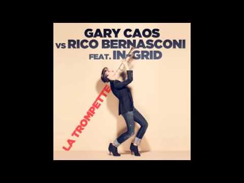 Gary Caos VS Rico Bernasconi - La Trompette feat. In-Grid
