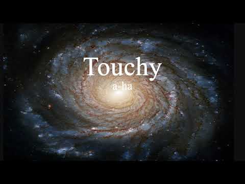 a-ha - Touchy (lyrics)