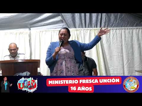 XVI ANIVERSARIO MINISTERIO FRESCA UNCIÓN