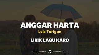 Download lagu ANGGAR HARTA || LOIS TARIGAN || LIRIK LAGU KARO mp3