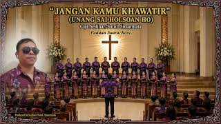 Download lagu JANGAN KAMU KHAWATIR/UNANG SAI HOLSOAN HO Cipt.Sedinar/Sotul Simarmata mp3 Download lagu JANGAN KAMU KHAWATIR/UNANG SAI HOLSOAN HO Cipt.Sedinar/Sotul Simarmata mp3