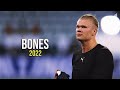 Erling Haaland ► Bones - Imagine Dragons | Skills & Goals 2021/22 | HD