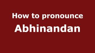 How to pronounce Abhinandan