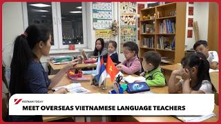 Meet overseas Vietnamese language teachers | Vietnam Today