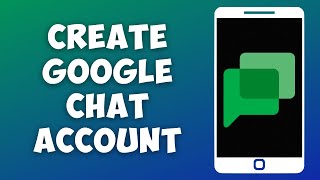 How To Create Google Chat Account