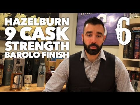 Hazelburn 9 Barolo. Whisky in the 6 #221