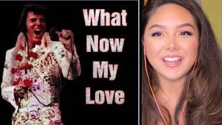 FIRST TIME HEARING Elvis Presley What Now My Love Aloha From Hawaii, Live in Honolulu 1973 #reaction